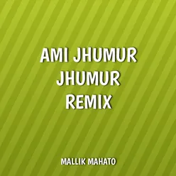 Ami Jhumur Jhumur Remix